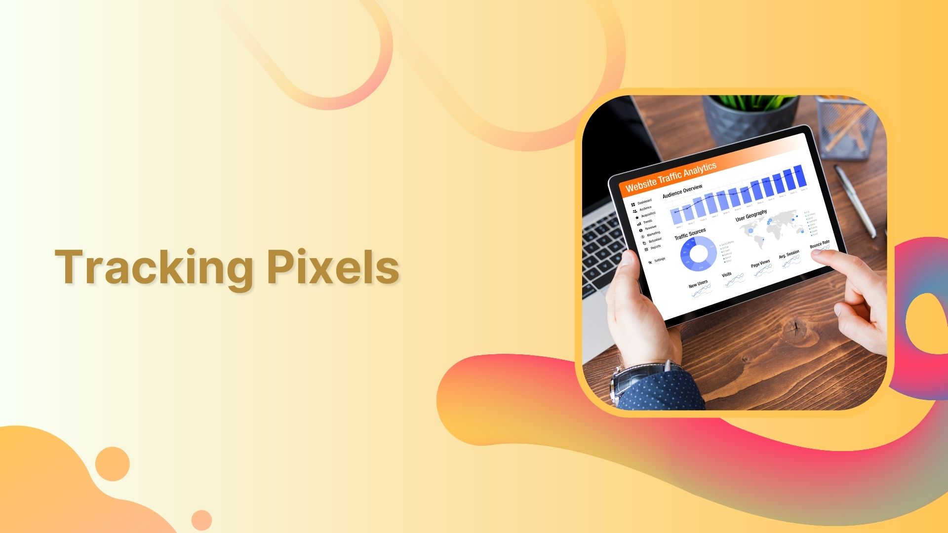 What are tracking pixels &amp; how do they work?