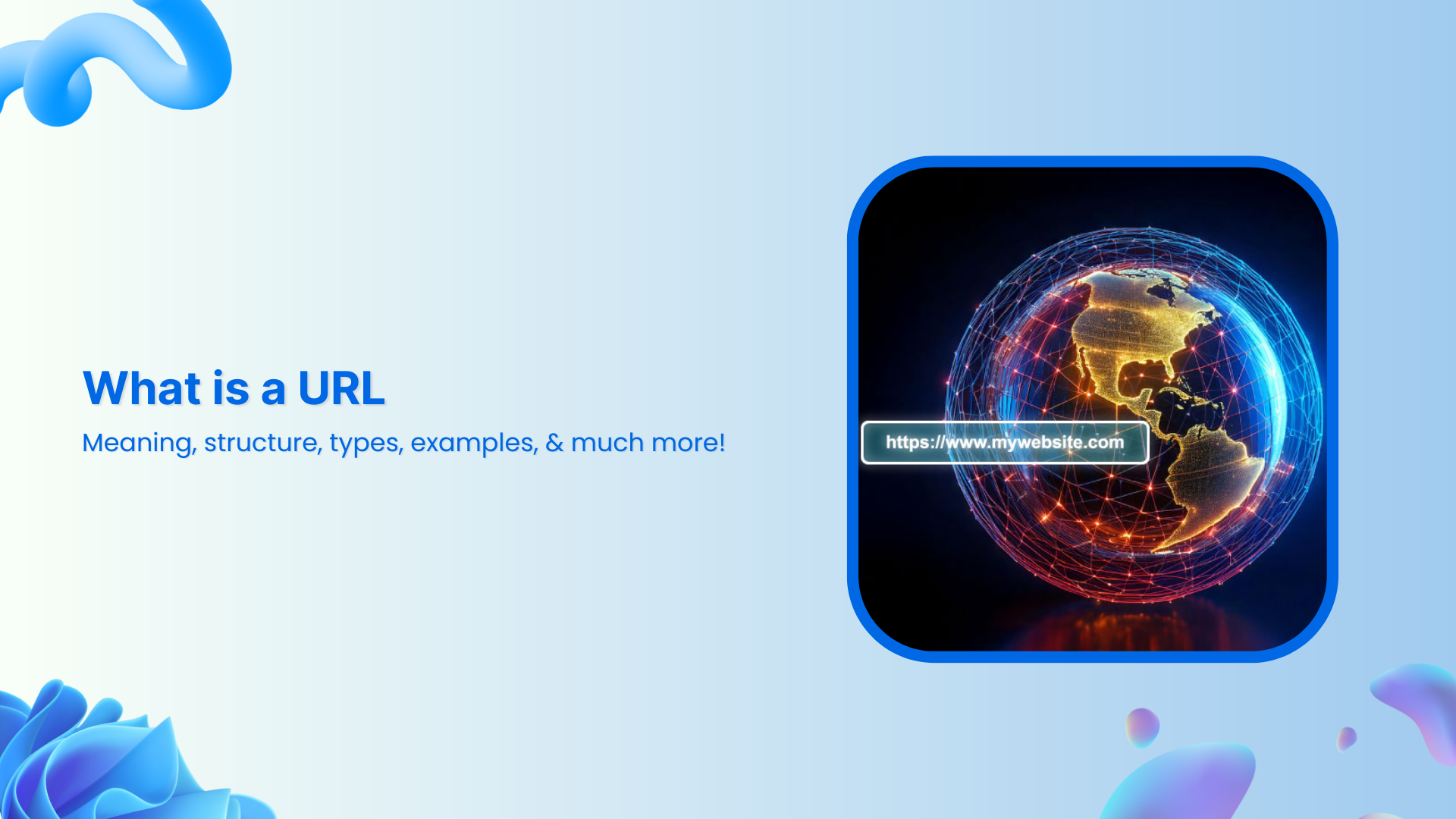 What is a URL: Meaning, structure, types, examples, & much more!