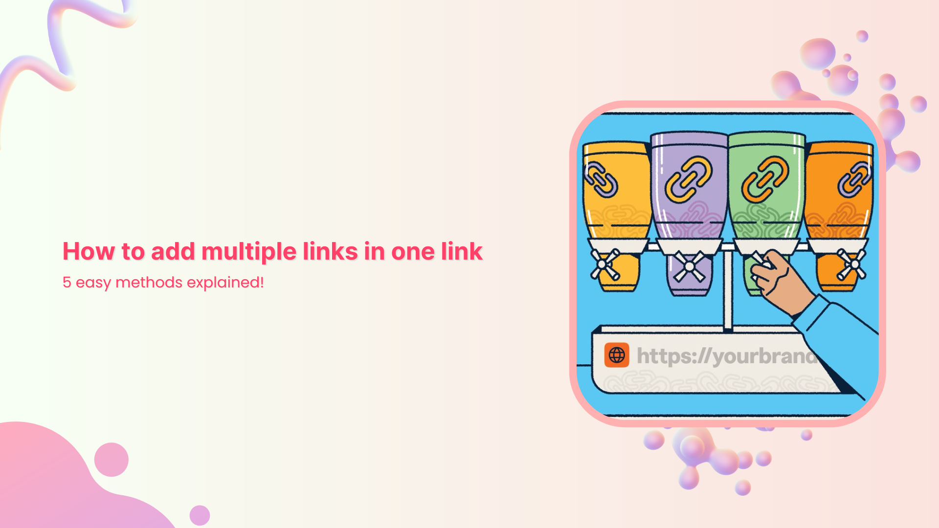 How to add multiple links in one link: 5 easy methods explained!