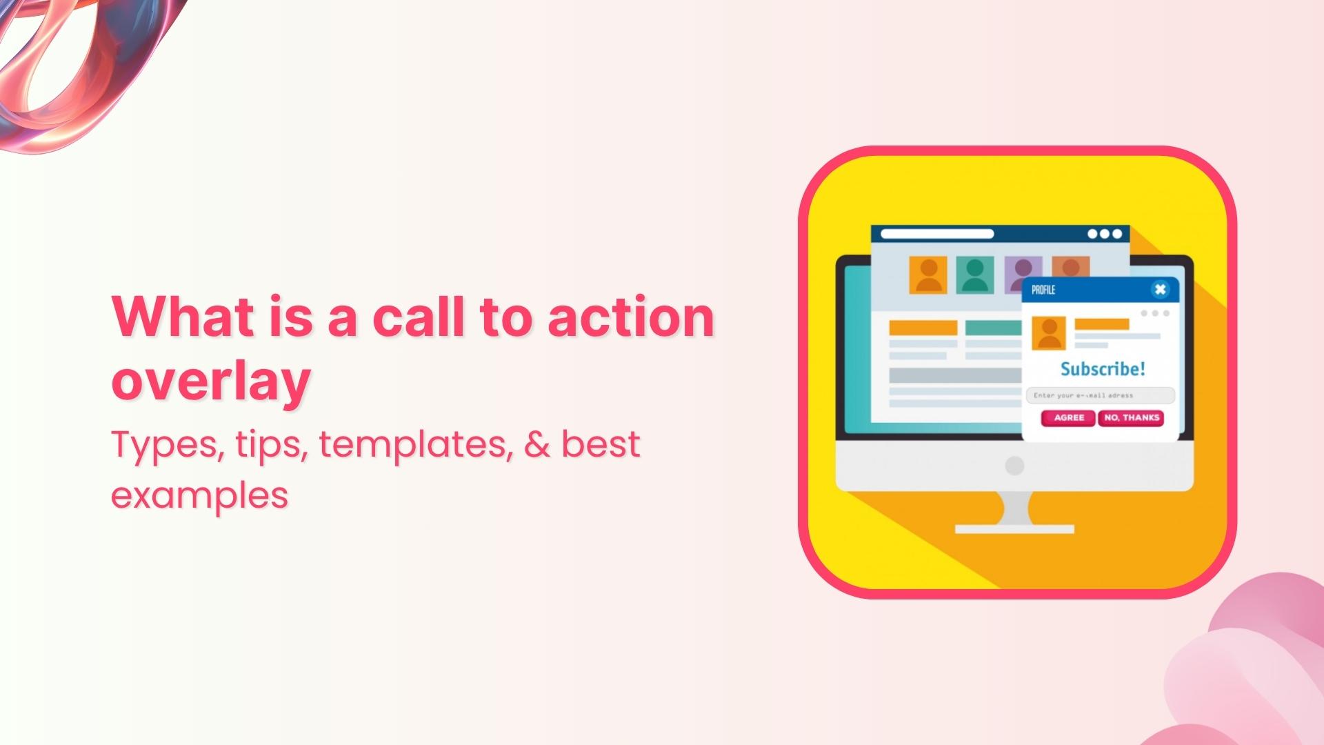 Call-to-action overlays: Types, tips, templates & examples